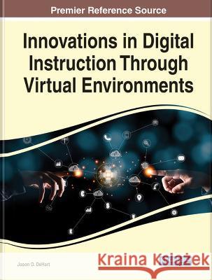 Innovations in Digital Instruction Through Virtual Environments Jason D. DeHart 9781668470152 IGI Global - książka