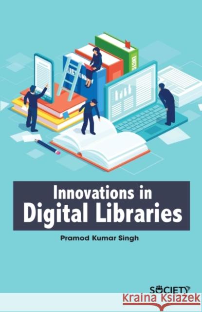 Innovations in Digital Libraries Pramod Kumar Singh 9781774690345 Society Publishing - książka