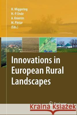 Innovations in European Rural Landscapes Hubert Wiggering Hans-Peter Ende Andrea Knierim 9783642424939 Springer - książka