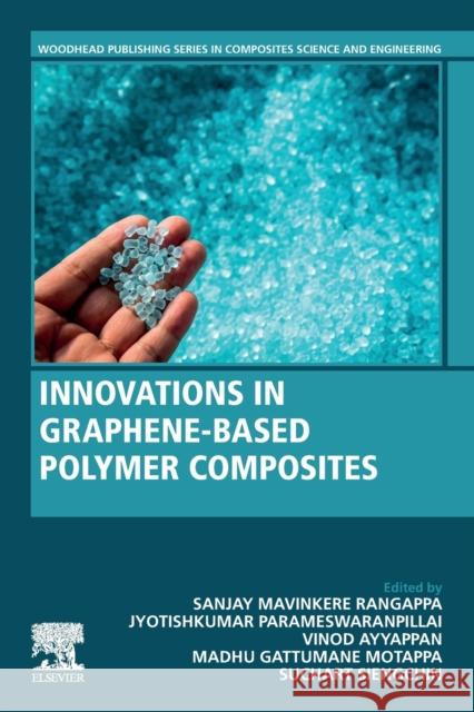 Innovations in Graphene-Based Polymer Composites Sanjay M Jyotishkumar Parameswaranpillai Vinod Ayyappan 9780128237892 Woodhead Publishing - książka