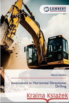 Innovations in Horizontal Directional Drilling Melnikov, Mikhail 9786209141645 LAP Lambert Academic Publishing - książka