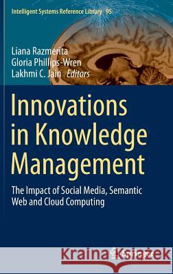 Innovations in Knowledge Management: The Impact of Social Media, Semantic Web and Cloud Computing Razmerita, Liana 9783662478264 Springer - książka