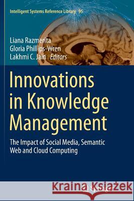 Innovations in Knowledge Management: The Impact of Social Media, Semantic Web and Cloud Computing Razmerita, Liana 9783662511169 Springer - książka