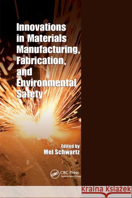 Innovations in Materials Manufacturing, Fabrication, and Environmental Safety Mel Schwartz 9780367383299 CRC Press - książka