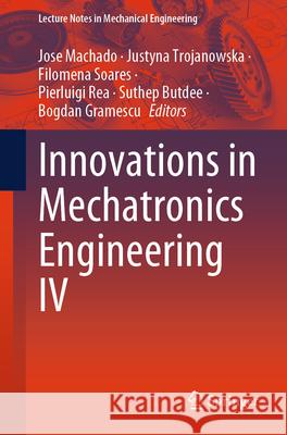 Innovations in Mechatronics Engineering IV Jose Machado Justyna Trojanowska Filomena Soares 9783031942228 Springer - książka