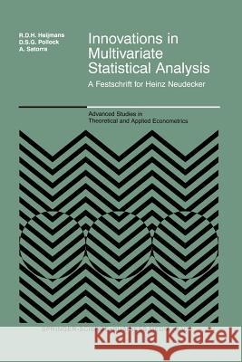 Innovations in Multivariate Statistical Analysis: A Festschrift for Heinz Neudecker Heijmans, Risto D. H. 9781461370802 Springer - książka