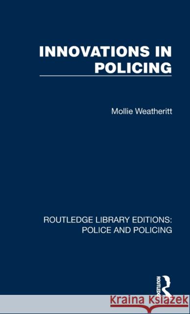 Innovations in Policing Mollie Weatheritt 9781032443478 Taylor & Francis Ltd - książka