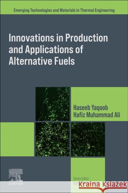 Innovations in Production and Applications of Alternative Fuels Hafiz Muhamma Haseeb Yaqoob 9780443403545 Elsevier - książka