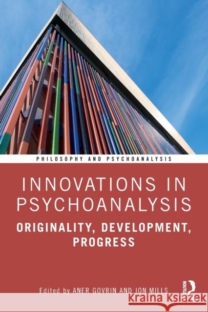 Innovations in Psychoanalysis: Originality, Development, Progress Aner Govrin Jon Mills 9780367408626 Routledge - książka