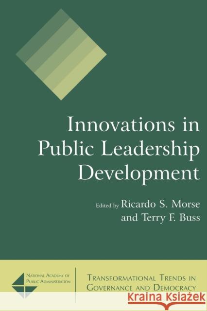 Innovations in Public Leadership Development S. Ricardo Morse F. Terry Buss 9780765620705 M.E. Sharpe - książka