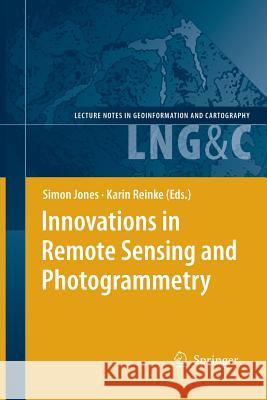 Innovations in Remote Sensing and Photogrammetry Simon Jones Karin Reinke 9783642261275 Springer - książka