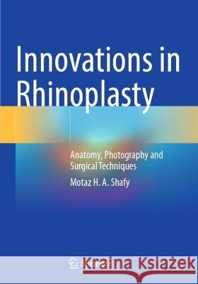 Innovations in Rhinoplasty Motaz H. A. Shafy 9783030945756 Springer International Publishing - książka