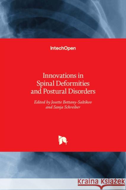 Innovations in Spinal Deformities and Postural Disorders Josette Bettany-Saltikov, Sanja Schreiber 9789535135418 Intechopen - książka