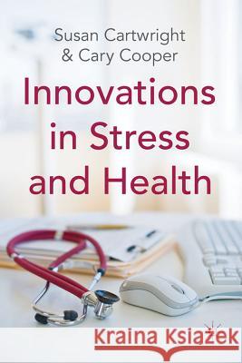 Innovations in Stress and Health Susan Cartwright 9780230251915  - książka