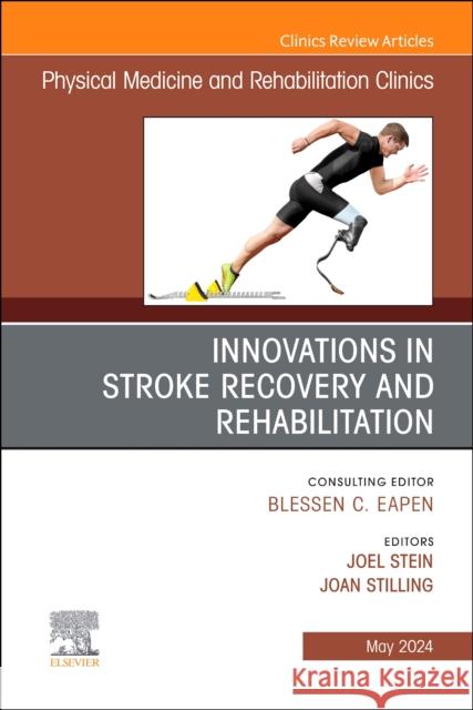 Innovations in Stroke Recovery and Rehabilitation, An Issue of Physical Medicine and Rehabilitation Clinics of North America  9780443131172 Elsevier - książka