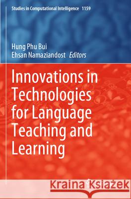 Innovations in Technologies for Language Teaching and Learning Hung Phu Bui Ehsan Namaziandost 9783031634499 Springer - książka