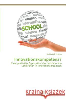 Innovationskompetenz? Koltermann, Saskia 9783838137056 Sudwestdeutscher Verlag Fur Hochschulschrifte - książka