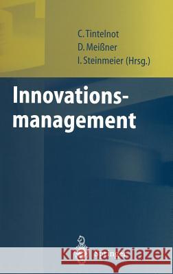 Innovationsmanagement Claus Tintelnot Dirk Mei_ner Ina Steinmeier 9783540655381 Springer - książka