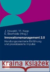 Innovationsmanagement 2.0: Handlungsorientierte Einführung Und Praxisbasierte Impulse Howaldt, Jürgen 9783834926135 Gabler - książka