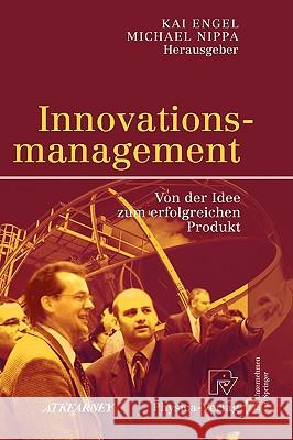 Innovationsmanagement: Von Der Idee Zum Erfolgreichen Produkt Engel, Kai 9783790818192 Physica-Verlag Heidelberg - książka