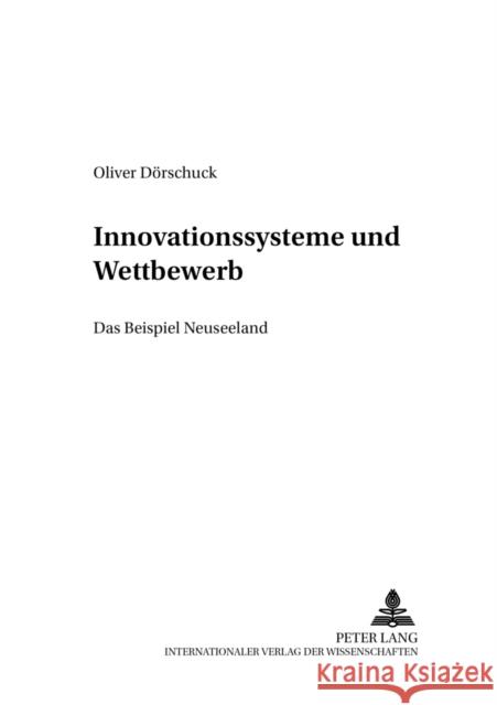 Innovationssysteme Und Wettbewerb: Das Beispiel Neuseeland Thomi, Walter 9783631523636 Peter Lang Gmbh, Internationaler Verlag Der W - książka
