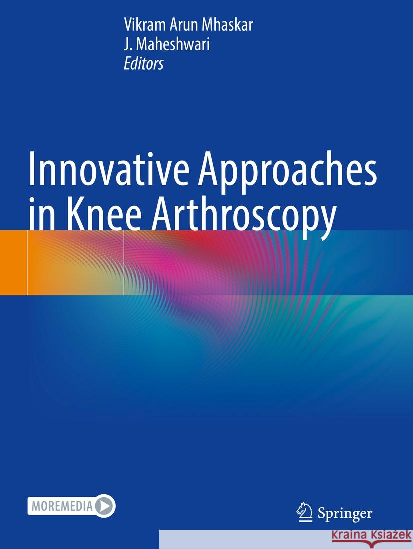 Innovative Approaches in Knee Arthroscopy  9789819943807 Springer Nature Singapore - książka