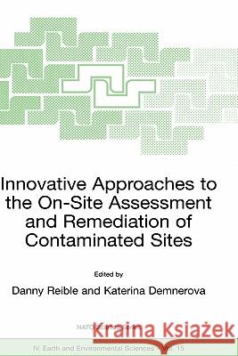 Innovative Approaches to the On-Site Assessment and Remediation of Contaminated Sites Danny D. Reible Danny D. Reible Katerina Demnerova 9781402009570 Kluwer Academic Publishers - książka