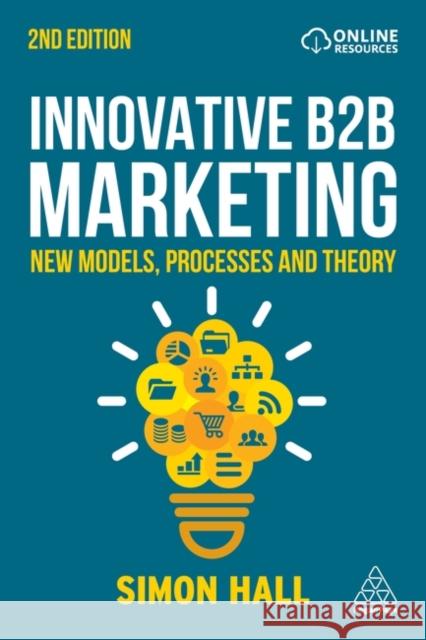 Innovative B2B Marketing: New Models, Processes and Theory Simon Hall 9781398604766 Kogan Page Ltd - książka