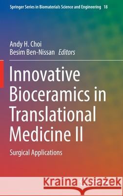 Innovative Bioceramics in Translational Medicine II: Surgical Applications Choi, Andy H. 9789811674389 Springer Singapore - książka