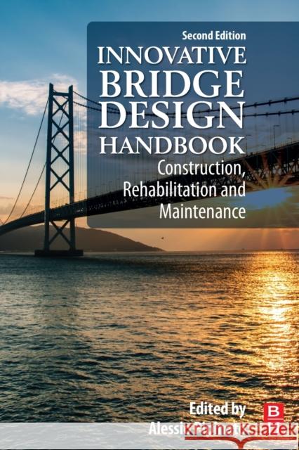 Innovative Bridge Design Handbook: Construction, Rehabilitation and Maintenance Alessio Pipinato 9780128235508 Butterworth-Heinemann - książka