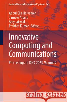 Innovative Computing and Communications: Proceedings of ICICC 2025, Volume 2 Aboul Ella Hassanien Sameer Anand Ajay Jaiswal 9789819666805 Springer - książka