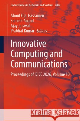 Innovative Computing and Communications: Proceedings of ICICC 2026, Volume 10 Aboul Ella Hassanien Sameer Anand Ajay Jaiswal 9783032309082 Springer - książka