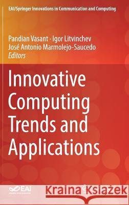 Innovative Computing Trends and Applications Pandian Vasant Igor Litvinchev Jose Antonio Marmolej 9783030038977 Springer - książka