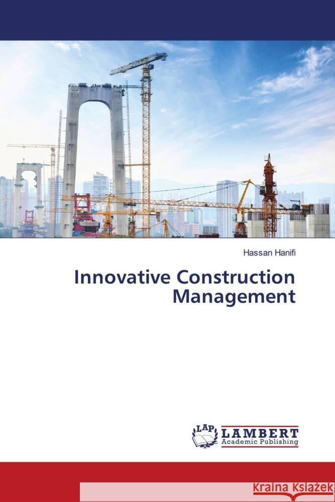 Innovative Construction Management Hassan Hanifi 9786207844937 LAP Lambert Academic Publishing - książka