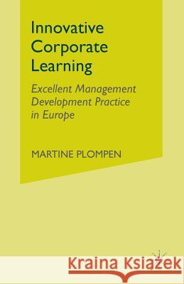 Innovative Corporate Learning: Excellent Management Development Practice in Europe Plompen, M. 9781349542475 Palgrave MacMillan - książka