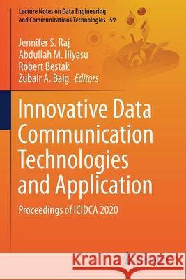 Innovative Data Communication Technologies and Application: Proceedings of Icidca 2020 Raj, Jennifer S. 9789811596537 Springer - książka