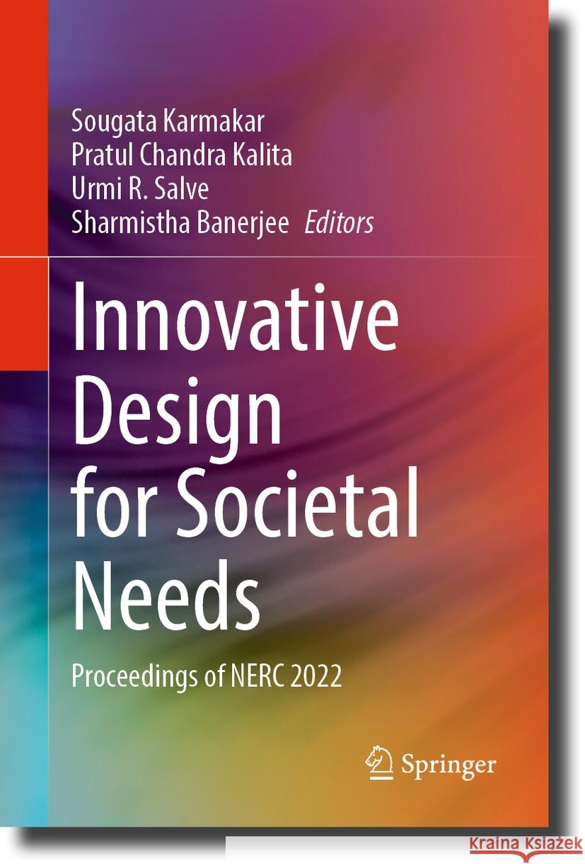 Innovative Design for Societal Needs: Proceedings of Nerc 2022 Sougata Karmakar Pratul Chandr Urmi R. Salve 9789819964673 Springer - książka