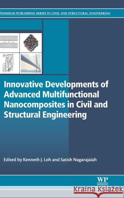 Innovative Developments of Advanced Multifunctional Nanocomposites in Civil and Structural Engineering Loh, Kenneth Nagarajaiah, Satish  9781782423263 Elsevier Science - książka
