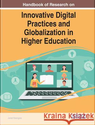 Innovative Digital Practices and Globalization in Higher Education Jared Keengwe 9781668463390 IGI Global - książka