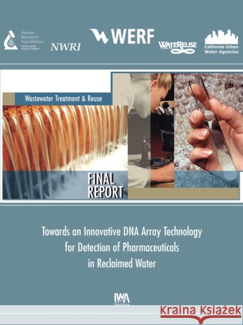 Innovative DNA Array Technology Detection of Pharmaceuticals Reclaimed Water S. W. Kullman 9781843397373 IWA Publishing - książka