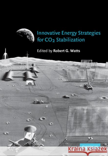 Innovative Energy Strategies for Co2 Stabilization Watts, Robert G. 9780521087827 Cambridge University Press - książka