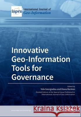 Innovative Geo-Information Tools for Governance Yola Georgiadou, Diana Reckien 9783039213375 Mdpi AG - książka