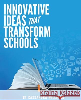 Innovative Ideas That Transform Schools Cassandra Williams 9781087915852 Indy Pub - książka