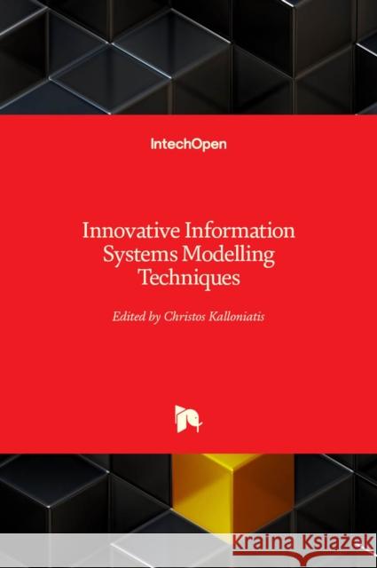 Innovative Information Systems Modelling Techniques Christos Kalloniatis 9789535106449 Intechopen - książka