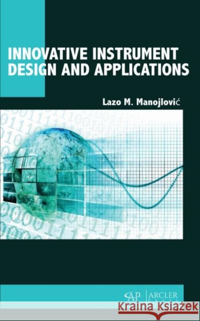 Innovative Instrument Design and Applications Lazo M. Manojlovic 9781773613345 Arcler Press - książka