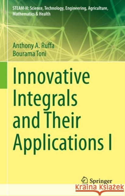 Innovative Integrals and Their Applications I Anthony A. Ruffa Bourama Toni 9783031178702 Springer - książka