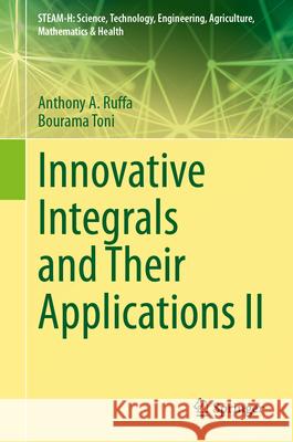 Innovative Integrals and Their Applications II Anthony A. Ruffa Bourama Toni 9783031621222 Springer - książka