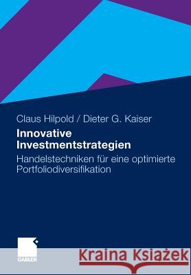 Innovative Investmentstrategien: Handelstechniken Für Eine Optimierte Portfoliodiversifikation Hilpold, Claus 9783658005788 Springer Gabler - książka