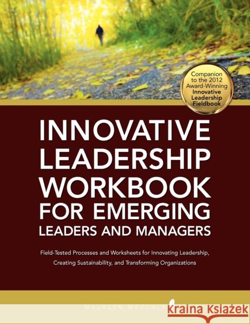 Innovative Leadership Workbook for Emerging Managers and Leaders Maureen Metcalf 9781467522809 Integral Publishers - książka