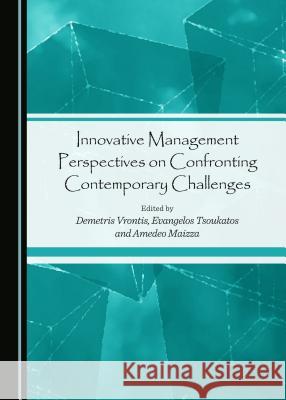 Innovative Management Perspectives on Confronting Contemporary Challenges Evangelos Tsoukatos, Demetris Vrontis 9781443872454 Cambridge Scholars Publishing (RJ) - książka